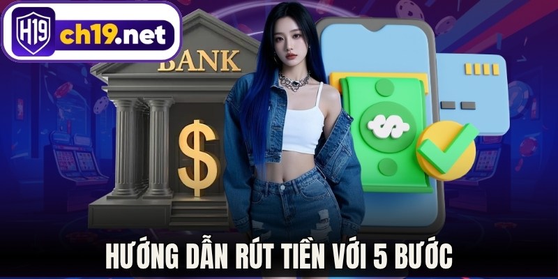 Hướng dẫn rút tiền với 5 bước
