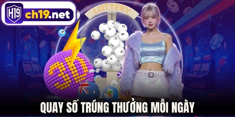 Quay số trúng thưởng mỗi ngày